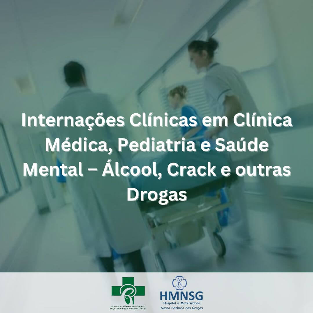 Internações Clínicas em Clínica Médica, Pediatria e Saúde Mental – Álcool, Crack e outras Drogas